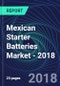 Mexican Starter Batteries Market - 2018 - Product Thumbnail Image