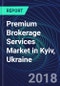 Premium Brokerage Services Market in Kyiv, Ukraine - Product Thumbnail Image