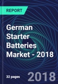 German Starter Batteries Market - 2018- Product Image