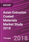 Asian Extrusion Coated Materials Market Study 2018 - Product Image