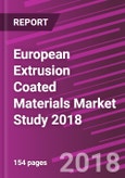 European Extrusion Coated Materials Market Study 2018- Product Image