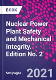 Nuclear Power Plant Safety and Mechanical Integrity. Edition No. 2- Product Image