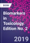Biomarkers in Toxicology. Edition No. 2 - Product Thumbnail Image