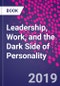 Leadership, Work, and the Dark Side of Personality - Product Thumbnail Image
