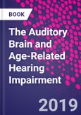 The Auditory Brain and Age-Related Hearing Impairment- Product Image