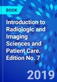 Introduction to Radiologic and Imaging Sciences and Patient Care. Edition No. 7- Product Image