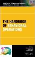 The Handbook of Behavioral Operations. Edition No. 1. Wiley Series in Operations Research and Management Science- Product Image