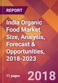 India Organic Food Market Size, Analysis, Forecast & Opportunities, 2018-2023- Product Image