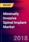 Minimally Invasive Spinal Implant Market | Japan | Units Sold, Average Selling Prices, Market Values, Shares, Product Pipeline, Forecasts, SWOT | 2018-2024 | - Product Thumbnail Image