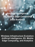 Wireless Infrastructure Evolution: Artificial Intelligence, 5G, Mobile Edge Computing, and Analytics- Product Image