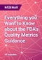 Everything you Want to Know about the FDA's Quality Metrics Guidance - Webinar - Product Thumbnail Image