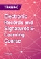 Electronic Records and Signatures E-Learning Course - Product Thumbnail Image