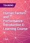 Human Factors and Performance Introduction E-Learning Course - Product Thumbnail Image