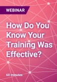 How Do You Know Your Training Was Effective? - Webinar- Product Image