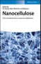 Nanocellulose. From Fundamentals to Advanced Materials. Edition No. 1 - Product Image