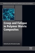 Creep and Fatigue in Polymer Matrix Composites. Edition No. 2. Woodhead Publishing Series in Composites Science and Engineering- Product Image