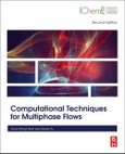 Computational Techniques for Multiphase Flows. Edition No. 2- Product Image