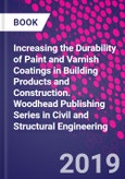 Increasing the Durability of Paint and Varnish Coatings in Building Products and Construction. Woodhead Publishing Series in Civil and Structural Engineering- Product Image