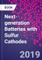 Next-generation Batteries with Sulfur Cathodes - Product Image