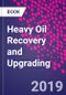 Heavy Oil Recovery and Upgrading - Product Thumbnail Image