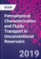 Petrophysical Characterization and Fluids Transport in Unconventional Reservoirs - Product Thumbnail Image