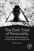 The Dark Triad of Personality. Narcissism, Machiavellianism, and Psychopathy in Everyday Life- Product Image