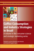 Coffee Consumption and Industry Strategies in Brazil. A Volume in the Consumer Science and Strategic Marketing Series. Woodhead Publishing Series in Consumer Science and Strategic Marketing- Product Image