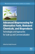 Advanced Bioprocessing for Alternative Fuels, Biobased Chemicals, and Bioproducts. Technologies and Approaches for Scale-Up and Commercialization. Woodhead Publishing Series in Energy- Product Image
