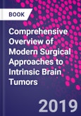 Comprehensive Overview of Modern Surgical Approaches to Intrinsic Brain Tumors- Product Image