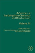 Sialic Acids, Part I: Historical Background and Development and Chemical Synthesis. Advances in Carbohydrate Chemistry and Biochemistry Volume 75- Product Image