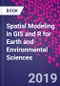 Spatial Modeling in GIS and R for Earth and Environmental Sciences - Product Image