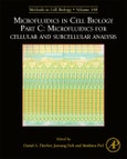 Microfluidics in Cell Biology Part C: Microfluidics for Cellular and Subcellular Analysis. Methods in Cell Biology Volume 148- Product Image