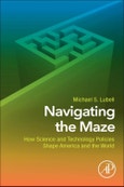 Navigating the Maze. How Science and Technology Policies Shape America and the World- Product Image