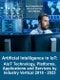 Artificial Intelligence in IoT: AIoT Technology, Platforms, Applications and Services by Industry Vertical 2018 - 2023 - Product Thumbnail Image