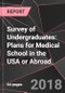 Survey of Undergraduates: Plans for Medical School in the USA or Abroad - Product Thumbnail Image