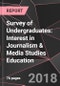 Survey of Undergraduates: Interest in Journalism & Media Studies Education - Product Thumbnail Image