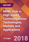 MIMO Role in High-speed Communications: Technologies, Markets and Applications- Product Image