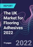 The UK Market for Flooring Adhesives 2022- Product Image