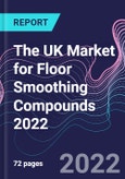 The UK Market for Floor Smoothing Compounds 2022- Product Image