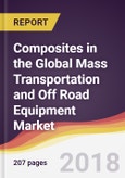 Growth Opportunities for Composites in the Global Mass Transportation and Off Road Equipment Market- Product Image