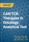 CAR/TCR Therapies in Oncology: Analytical Tool - Product Image