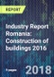 Industry Report Romania: Construction of buildings 2016 - Product Thumbnail Image
