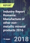Industry Report Romania: Manufacture of other non-metallic mineral products 2016 - Product Thumbnail Image