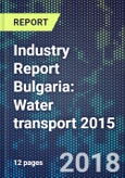 Industry Report Bulgaria: Water transport 2015- Product Image