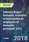 Industry Report Romania: Activities of households as employers of domestic personnel 2015 - Product Thumbnail Image