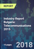 Industry Report Bulgaria: Telecommunications 2015- Product Image