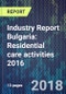 Industry Report Bulgaria: Residential care activities 2016 - Product Thumbnail Image
