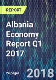 Albania Economy Report Q1 2017- Product Image