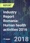 Industry Report Romania: Human health activities 2016 - Product Thumbnail Image