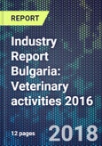 Industry Report Bulgaria: Veterinary activities 2016- Product Image
